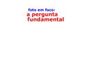 foto em foco: a pergunta fundamental